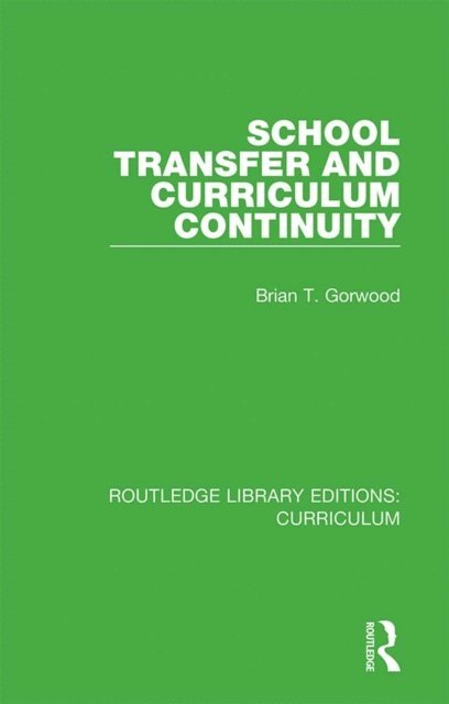 Brian T. Gorwood - School Transfer and Curriculum Continuity, E-bok