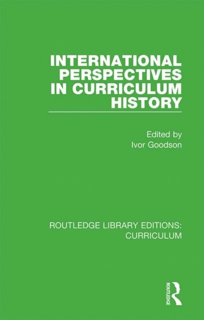 Ivor Goodson - International Perspectives in Curriculum History, E-bok