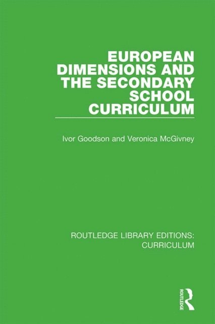 Veronica McGivney, Ivor Goodson - European Dimensions and the Secondary School Curriculum, E-bok