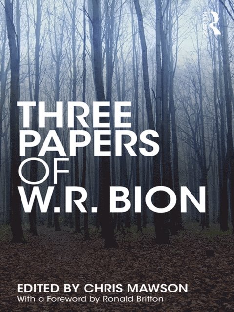 W.R. Bion, Chris Mawson - Three Papers of W.R. Bion, E-bok