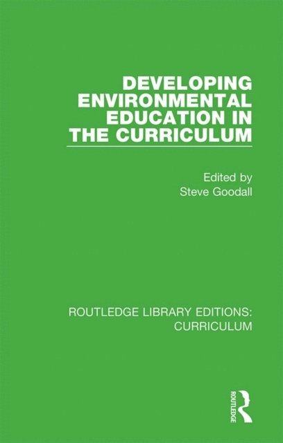 Steve Goodall - Developing Environmental Education in the Curriculum, E-bok