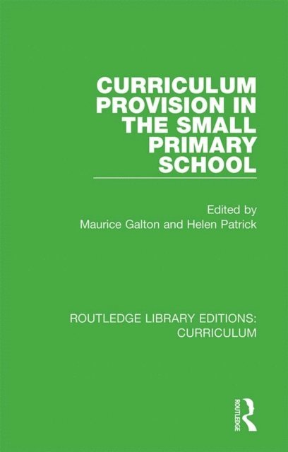 Helen Patrick, Maurice Galton - Curriculum Provision in the Small Primary School, E-bok