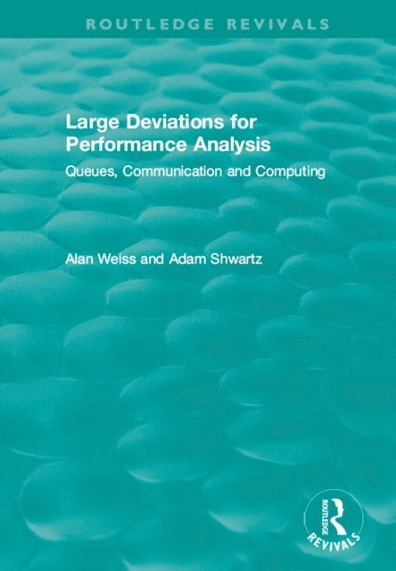 Adam Shwartz, Alan Weiss - Large Deviations For Performance Analysis, E-bok