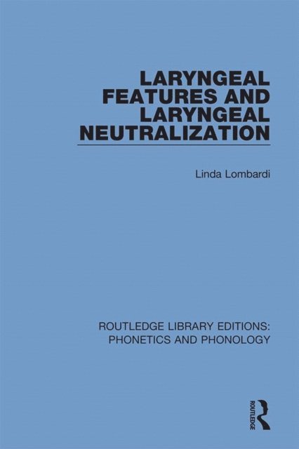 Linda Lombardi - Laryngeal Features and Laryngeal Neutralization, E-bok