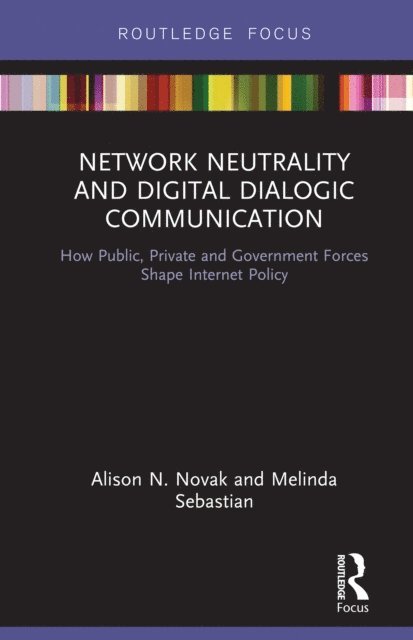 Melinda Sebastian, Alison N. Novak - Network Neutrality and Digital Dialogic Communication, E-bok