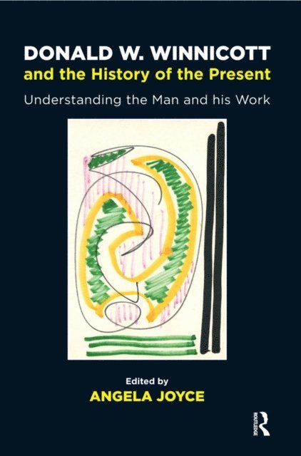 Angela Joyce - Donald W. Winnicott and the History of the Present, E-bok