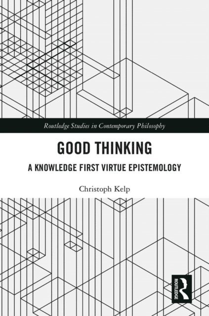 Christoph Kelp - Good Thinking, E-bok