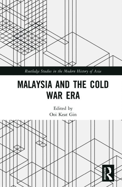 Ooi Keat Gin - Malaysia and the Cold War Era, E-bok