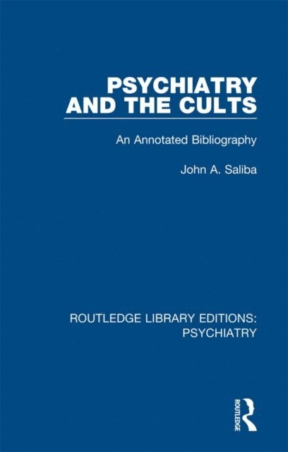 John A. Saliba - Psychiatry and the Cults, E-bok