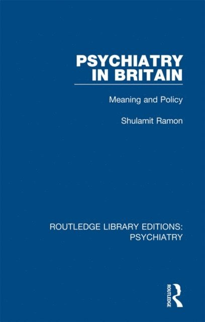 Shulamit Ramon - Psychiatry in Britain, E-bok