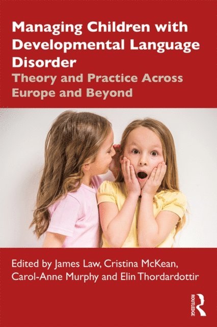 Elin Thordardottir, Carol-Anne Murphy, Cristina McKean, James Law - Managing Children with Developmental Language Disorder, E-bok