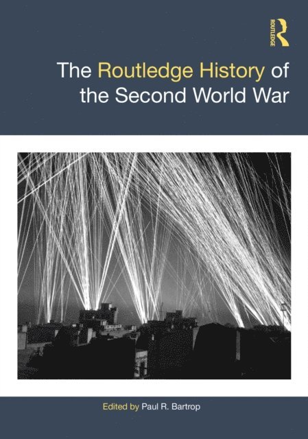 Paul R. Bartrop - Routledge History of the Second World War, E-bok