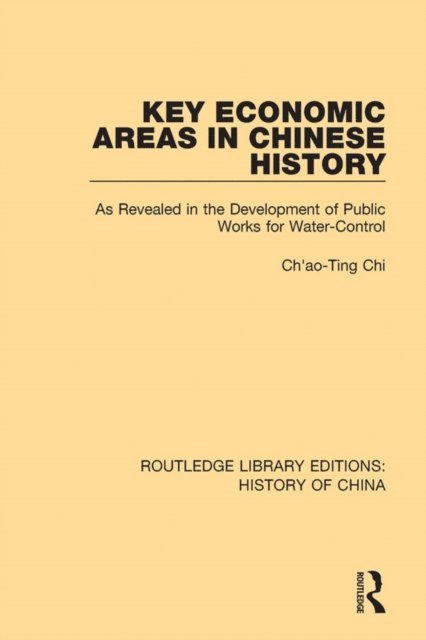 Ch'ao-Ting Chi - Key Economic Areas in Chinese History, E-bok