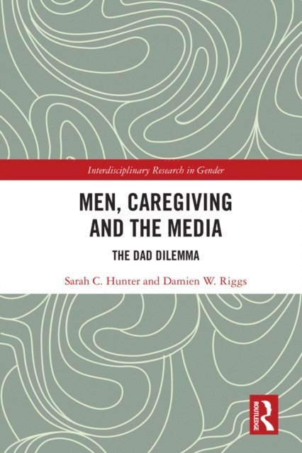 Damien W. Riggs, Sarah C. Hunter - Men, Caregiving and the Media, E-bok