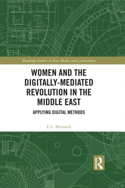 C. L. Bernardi - Women and the Digitally-Mediated Revolution in the Middle East, E-bok
