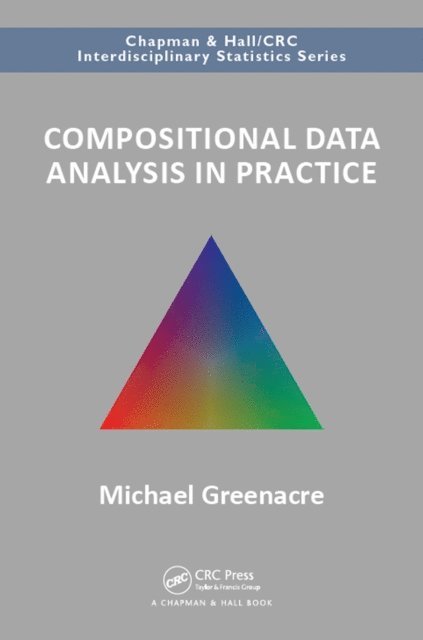 Michael Greenacre - Compositional Data Analysis in Practice, E-bok