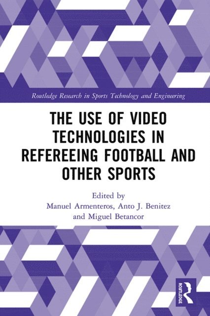 Miguel Betancor, Anto J. Benitez, Manuel Armenteros - Use of Video Technologies in Refereeing Football and Other Sports, E-bok