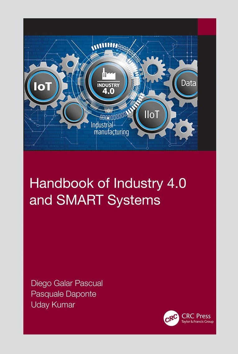 Diego Galar Pascual, Pasquale Daponte, Uday Kumar - Handbook of Industry 4.0 and SMART Systems, E-bok
