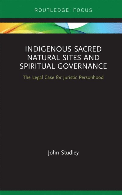 John Studley - Indigenous Sacred Natural Sites and Spiritual Governance, E-bok