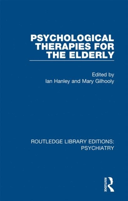 Mary Gilhooly, Ian Hanley - Psychological Therapies for the Elderly, E-bok