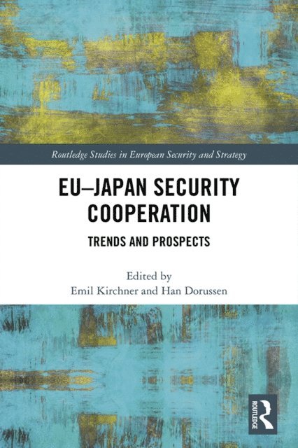 Han Dorussen, Emil J. Kirchner - EU-Japan Security Cooperation, E-bok