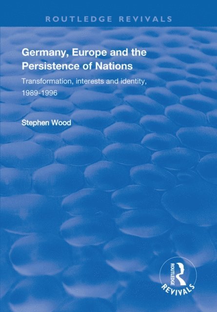 Stephen Wood - Germany, Europe and the Persistence of Nations, E-bok