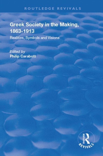 Philip Carabott - Greek Society in the Making, 1863-1913, E-bok