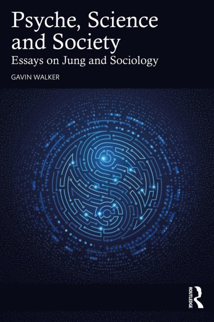 Gavin Walker - Psyche, Science and Society, E-bok