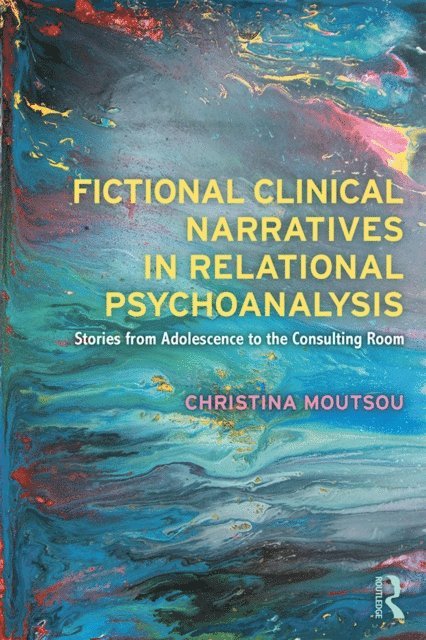 Christina Moutsou - Fictional Clinical Narratives in Relational Psychoanalysis, E-bok