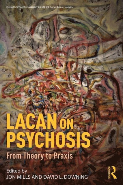 David L. Downing, Jon Mills - Lacan on Psychosis, E-bok