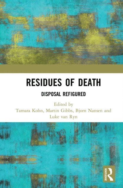 Luke van Ryn, Bjorn Nansen, Martin Gibbs, Tamara Kohn - Residues of Death, E-bok