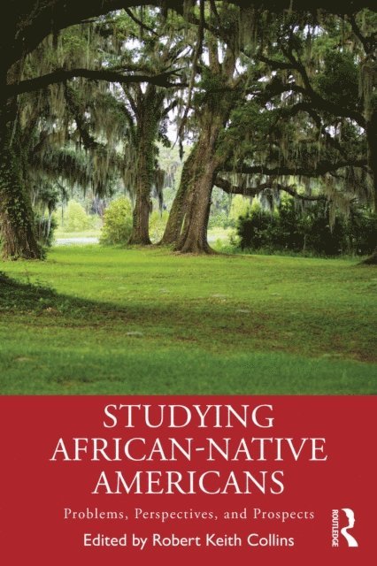 Robert Keith Collins - Studying African-Native Americans, E-bok
