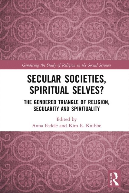 Kim E. Knibbe, Anna Fedele - Secular Societies, Spiritual Selves?, E-bok