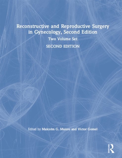 Victor Gomel, Malcolm G. Munro - Reconstructive and Reproductive Surgery in Gynecology, Second Edition, E-bok
