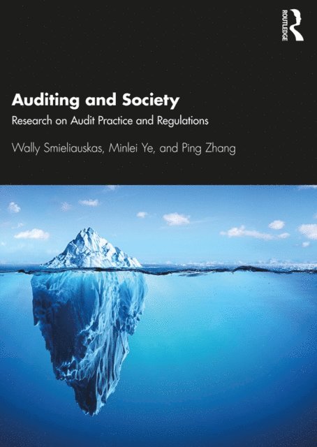 Ping Zhang, Minlei Ye, Wally Smieliauskas - Auditing and Society, E-bok