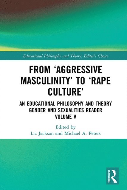 Michael A. Peters, Liz Jackson - From a  Aggressive Masculinitya   to a  Rape Culturea, E-bok