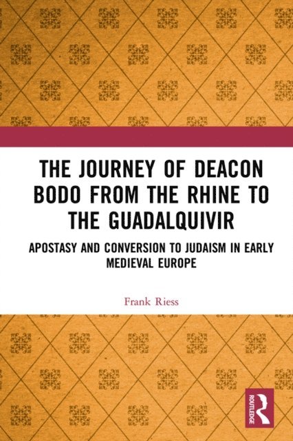 Frank Riess - Journey of Deacon Bodo from the Rhine to the Guadalquivir, E-bok