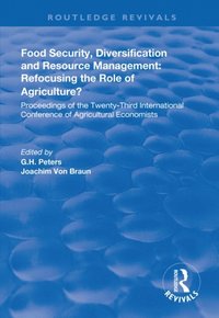 Food Security, Diversification and Resource Management: Refocusing the Role of Agriculture?