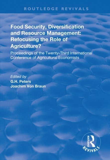 Joachim von Braun, G.H. Peters - Food Security, Diversification and Resource Management: Refocusing the Role of Agriculture?, E-bok