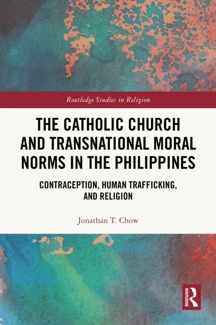 Jonathan T. Chow - Catholic Church and Transnational Moral Norms in the Philippines, E-bok. Tillgänglighet: Lägg i varukorg
