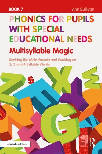 Ann Sullivan - Phonics for Pupils with Special Educational Needs Book 7: Multisyllable Magic, E-bok