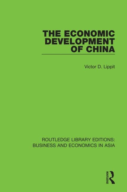 Victor D. Lippit - Economic Development of China, E-bok