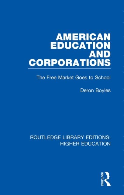 Deron Boyles - American Education and Corporations, E-bok
