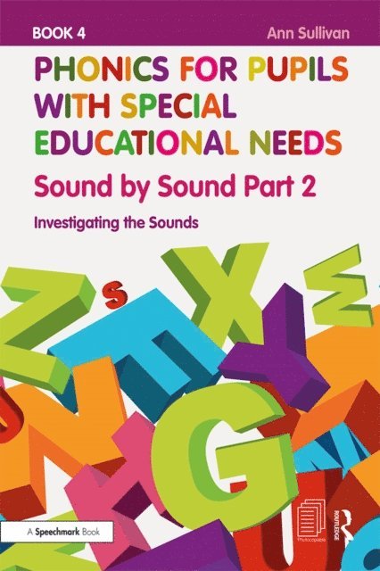 Ann Sullivan - Phonics for Pupils with Special Educational Needs Book 4: Sound by Sound Part 2, E-bok