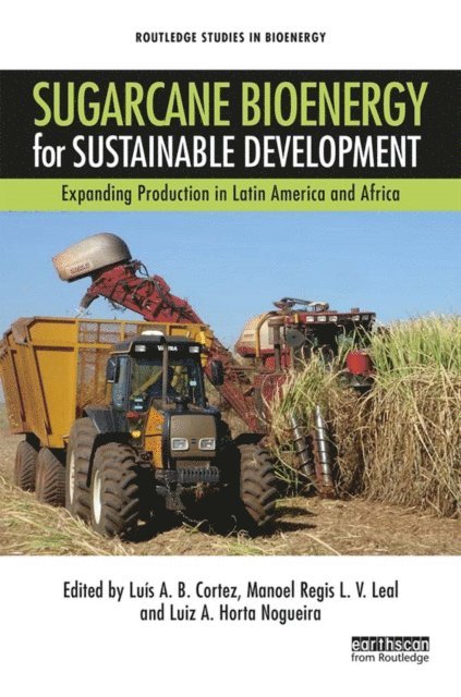 Luiz A. Horta Nogueira, Manoel Regis L. V. Leal, Luis A. B. Cortez - Sugarcane Bioenergy for Sustainable Development, E-bok