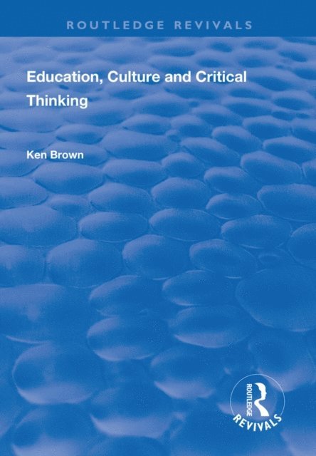 Ken Brown - Education, Culture and Critical Thinking, E-bok