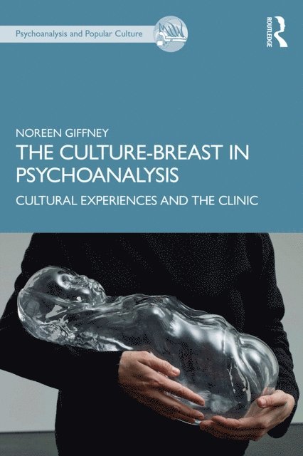 Noreen Giffney - Culture-Breast in Psychoanalysis, E-bok