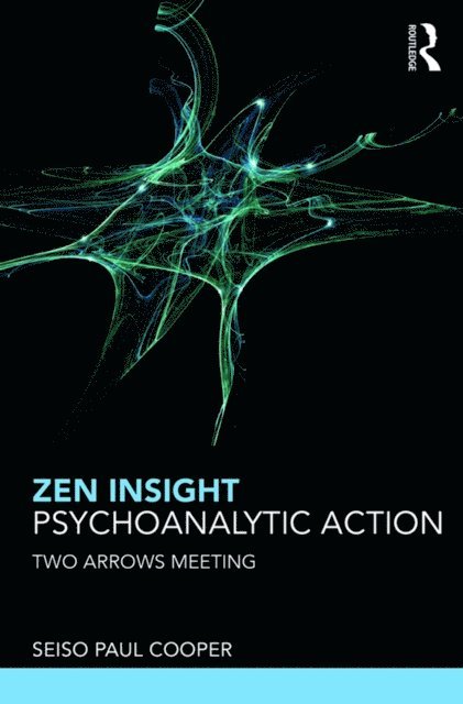 Seiso Paul Cooper - Zen Insight, Psychoanalytic Action, E-bok