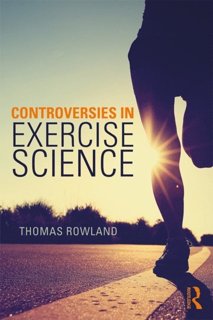 Thomas Rowland - Controversies in Exercise Science, E-bok