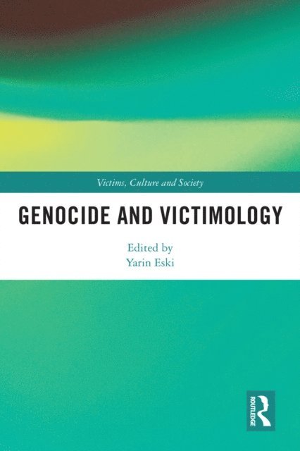 Yarin Eski - Genocide and Victimology, E-bok